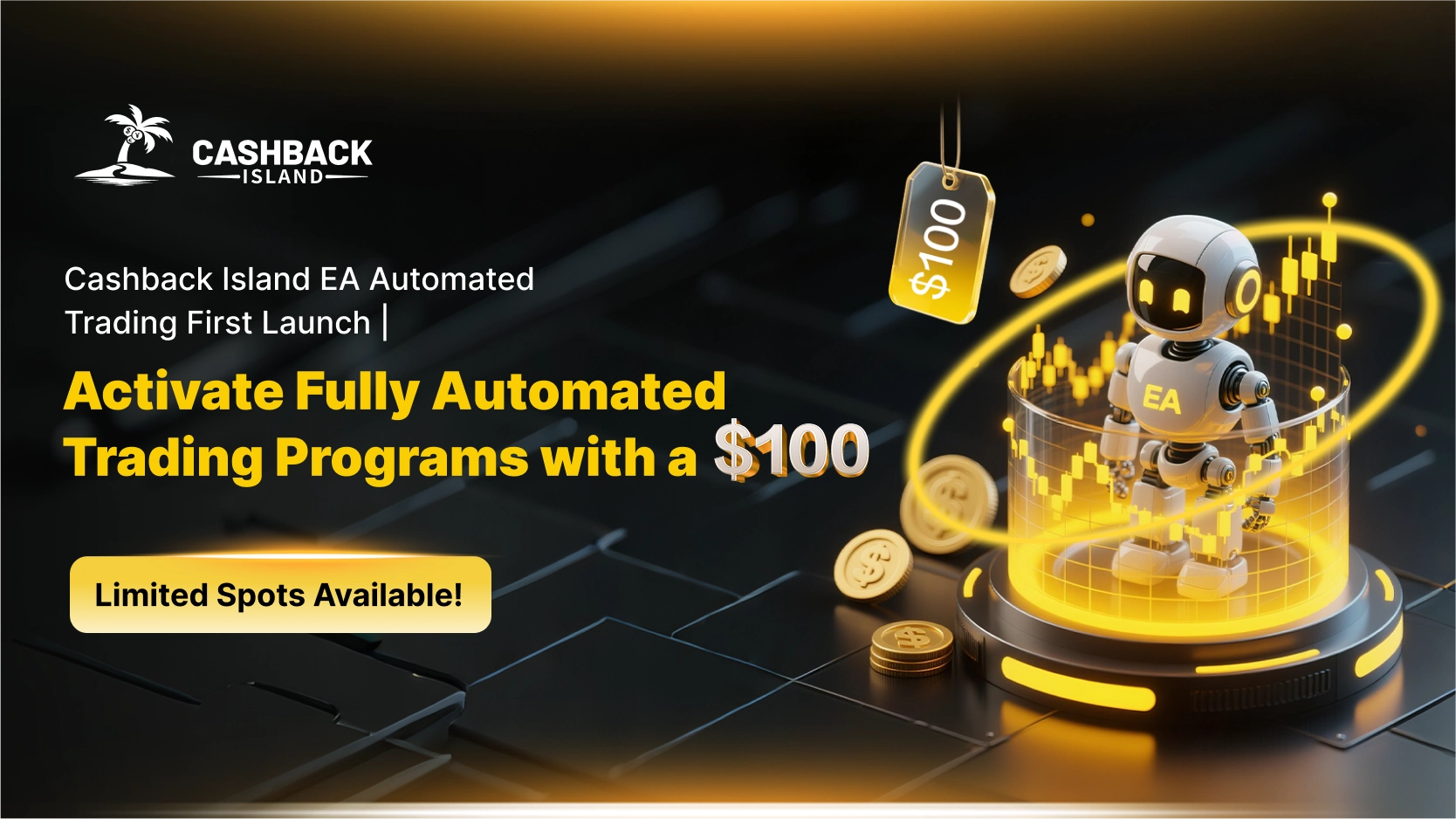 Cashback Island Launches EA Smart Trading Activate a Fully Automated Trading Program with $100, Limited Spots Available